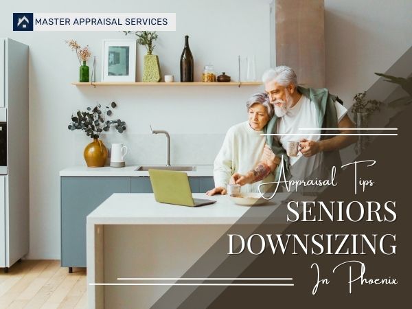 appraisals for seniors downsizing in phoenix az