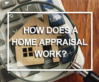 how does a home appraisal work?