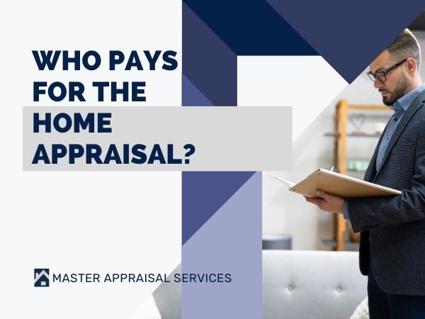 who pays for a home appraisal